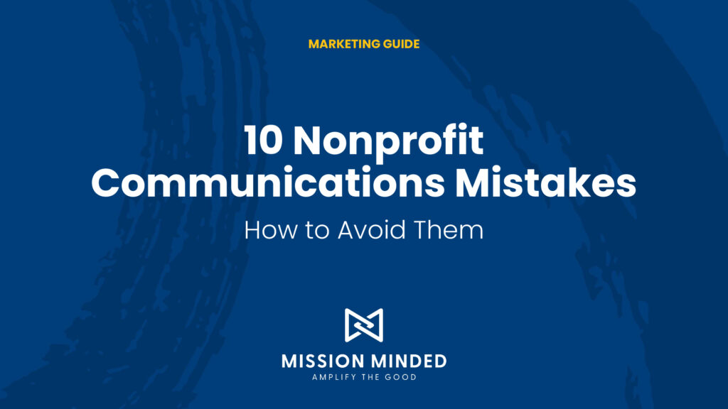 10 Nonprofit Communications Mistakes and How to Avoid Them