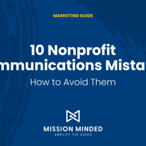 10 Nonprofit Communications Mistakes