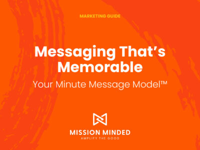 Messaging That’s Memorable for Your Nonprofit