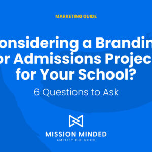 Considering a Branding or Admissions Project for Your School?