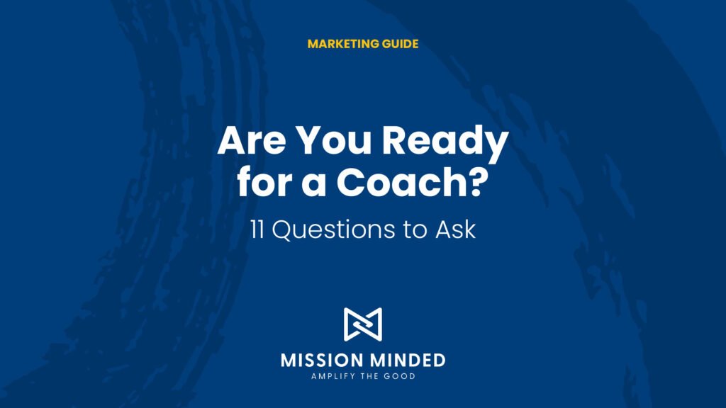 Are You Ready for a Coach? 11 Questions to Ask