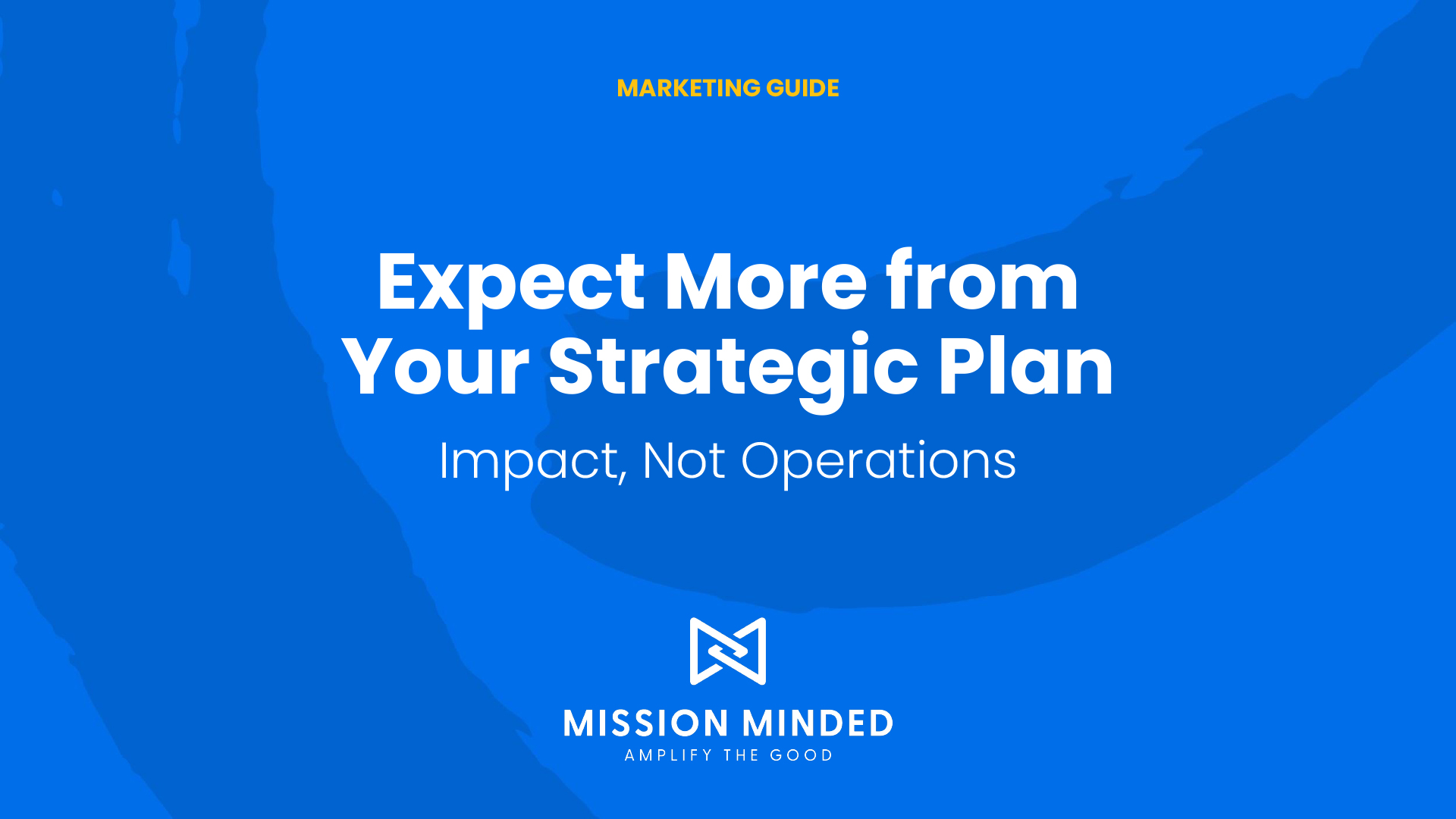 Expect More from Your Strategic Plan