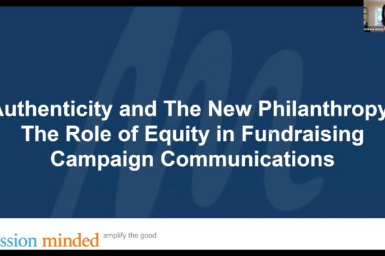 Authenticity & The New Philanthropy: The Role of Equity in Fundraising Campaign Communications