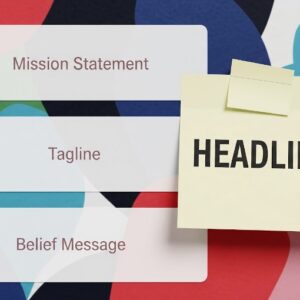 Your Elevator Pitch, Mission, and Tagline—Why They’re Not Enough Without a Strong Headline (Part 2)