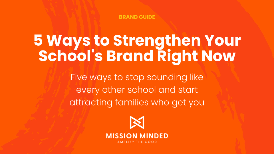 5 Ways to Strengthen Your School’s Brand Right Now