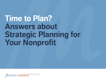 Time to Plan? | Answers about Strategic Planning for Your Nonprofit